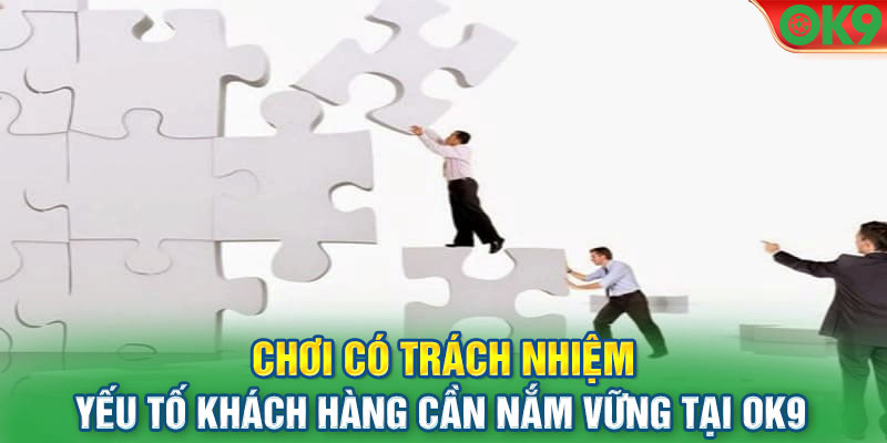 Nắm vững các điều khoản để trở thành người chơi có trách nhiệm