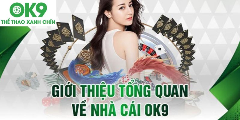 Tìm hiểu thông tin chi tiết về OK9